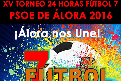 XV Torneo 24 horas Fútbol 7 Psoe de Álora